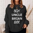 Best Uncle Brian EverGift For Mens Sweatshirt Gifts for Her