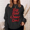 Big Bad Cheer Dad Funny Parent FatherSweatshirt Gifts for Her
