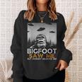 Bigfoot Saw Me And Nobody Believes Him Funny Bigfoot Selfie Sweatshirt Gifts for Her