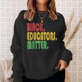Black Educator Matter Black History Month Afro African Pride Sweatshirt Gifts for Her