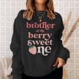 Brother Of The Berry Sweet One Strawberry First Birthday 1St Sweatshirt Gifts for Her