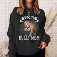 Bully Xl Pitbull Crazy Lover Proud Dog Mom American Bully Sweatshirt Gifts for Her