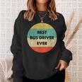 Bus Driver | Best Bus Driver Ever Sweatshirt Gifts for Her