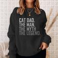 Cat Dad The Man Myth Legend Sweatshirt Gifts for Her