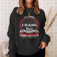 Chang Family Crest Chang Chang Clothing ChangChang T Gifts For The Chang Sweatshirt Gifts for Her