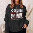 Colin Is Awesome Family Friend Name Funny Gift Sweatshirt Gifts for Her