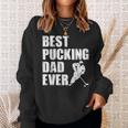 Cool Hockey Dad Gift Funny Best Pucking Dad Ever Sports Gag Sweatshirt Gifts for Her