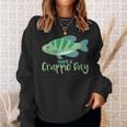 Crappie Day Funny FishingFor Anglers Gift Sweatshirt Gifts for Her