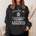 Cute Ladybug Always Be Yourself Animal Lover Sweatshirt Gifts for Her