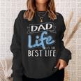 Dad Life Is The Best Life Matching Family Sweatshirt Gifts for Her