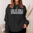 Dad Of Girls Outnumbered Sweatshirt Gifts for Her