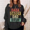 Dada Daddy Dad Bruh Funny Fathers Day Gag Gift 2023 Sweatshirt Gifts for Her