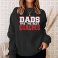 Dads Are The Best Coaches Dad Coaching SportSweatshirt Gifts for Her