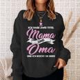 Damen Ich Habe Zwei Titel Mama Und Oma Mama Oma Sweatshirt Geschenke für Sie