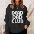 Dead Dad Club Vintage Funny Saying Dead Dad Club Sweatshirt Gifts for Her