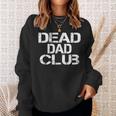 Dead Dad Club Vintage Funny Saying V2 Sweatshirt Gifts for Her