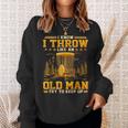 Disc Golf I Know I Throw Like An Old Man Try To Keep Up Sweatshirt Gifts for Her