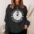 Dont Be Afraid To Get On Top If He Dies He Dies Sweatshirt Gifts for Her