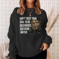 Dont Trust Your Soul To No Backwoods Southern Lawyer -Reba Sweatshirt Gifts for Her