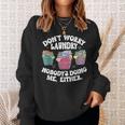 Dont Worry Laundry Nobodys Doing Me Either Funny Sweatshirt Gifts for Her