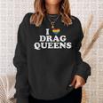 Drag Queen I Love Drag Queens Sweatshirt Gifts for Her Drag Queen I Love Drag Queens Sweatshirt Gifts for Her