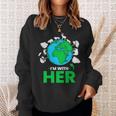 Earth Day Im With Her Mother Earth World Environmental Sweatshirt Gifts for Her