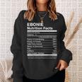 Ebonie Nutrition Facts Name Named Funny Sweatshirt Gifts for Her