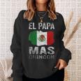 El Papa Mas Chingon Best Mexican Dad And Husband Gift For Mens Sweatshirt Gifts for Her