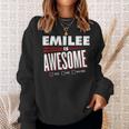 Emilee Is Awesome Family Friend Name Funny Gift Sweatshirt Gifts for Her