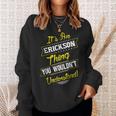 Erickson Thing Family Name Reunion Surname TreeSweatshirt Gifts for Her