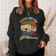 Father And Son The Legend And The Legacy Fathers Day Gift Sweatshirt Gifts for Her
