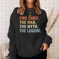 Fire Chief Man The Myth Legend Gifts Firefighter Fire Chief Sweatshirt Gifts for Her