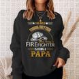 Firefighter Fireman Dad Papa Fathers Day Cute Gift Idea Sweatshirt Gifts for Her