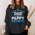 First Time Pappy I Have Two Titles Dad And Pappy Proud Pappy Sweatshirt Gifts for Her