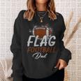 Flag Football Dad Proud Dad Of Ballers Fathers Day Sweatshirt Gifts for Her