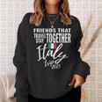 Friends That Travel Together Italy Girls Trip 2023 Group Sweatshirt Gifts for Her