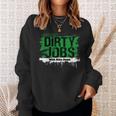 Funny Dirty Jobs With Mike Rowe Dirty Jobs Sweatshirt Gifts for Her