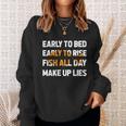 Funny Fishing Early To Bed Early To Rise Fish All Day Make Up Lies Sweatshirt Gifts for Her