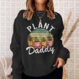 Funny Landscaper Gardener Dad Plants Expert Plant Daddy Sweatshirt Gifts for Her