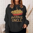 Funny Nacho Average Uncle Cinco De Mayo Mexican Foodie Sweatshirt Gifts for Her