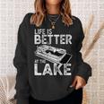 Funny Pontoon Captain Life Is Better At The Lake Boating Sweatshirt Gifts for Her