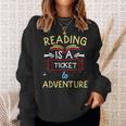 Funny Reading Book Lover Reading Is A Ticket To Adventure Sweatshirt Gifts for Her