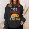 Funny Taco Emergency Call 9 Juan Juan For Cinco De Mayo Sweatshirt Gifts for Her
