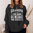 Grandpa The Legend The Man The Myth Daddy Happy Fathers Day Sweatshirt Gifts for Her