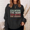 Grandpa The Man The Myth The Legend Grandfather Gift Sweatshirt Gifts for Her