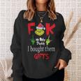 Grinch Santa Fuck My Baby Daddy I Bought Them Gifts Sweatshirt Gifts for Her