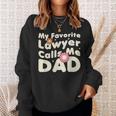 Groovy My Favorite Lawyer Calls Me Dad Cute Father Day Sweatshirt Gifts for Her