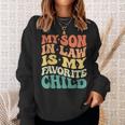 Groovy Vintage My Son In Law Is My Favorite Child Sweatshirt Gifts for Her