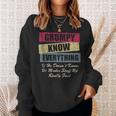 Grumpy Knows Everything If He Doesnt Know Fathers Day Sweatshirt Gifts for Her
