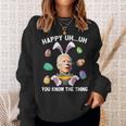 Happy Uh You Know The Thing Funny Bunny Joe Biden Egg Easter Sweatshirt Gifts for Her